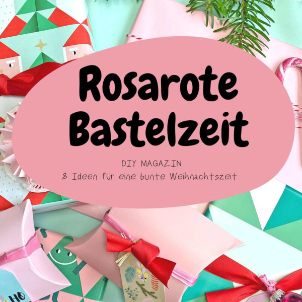 DIY Magazin Weihnachten "Rosarote Bastelzeit"